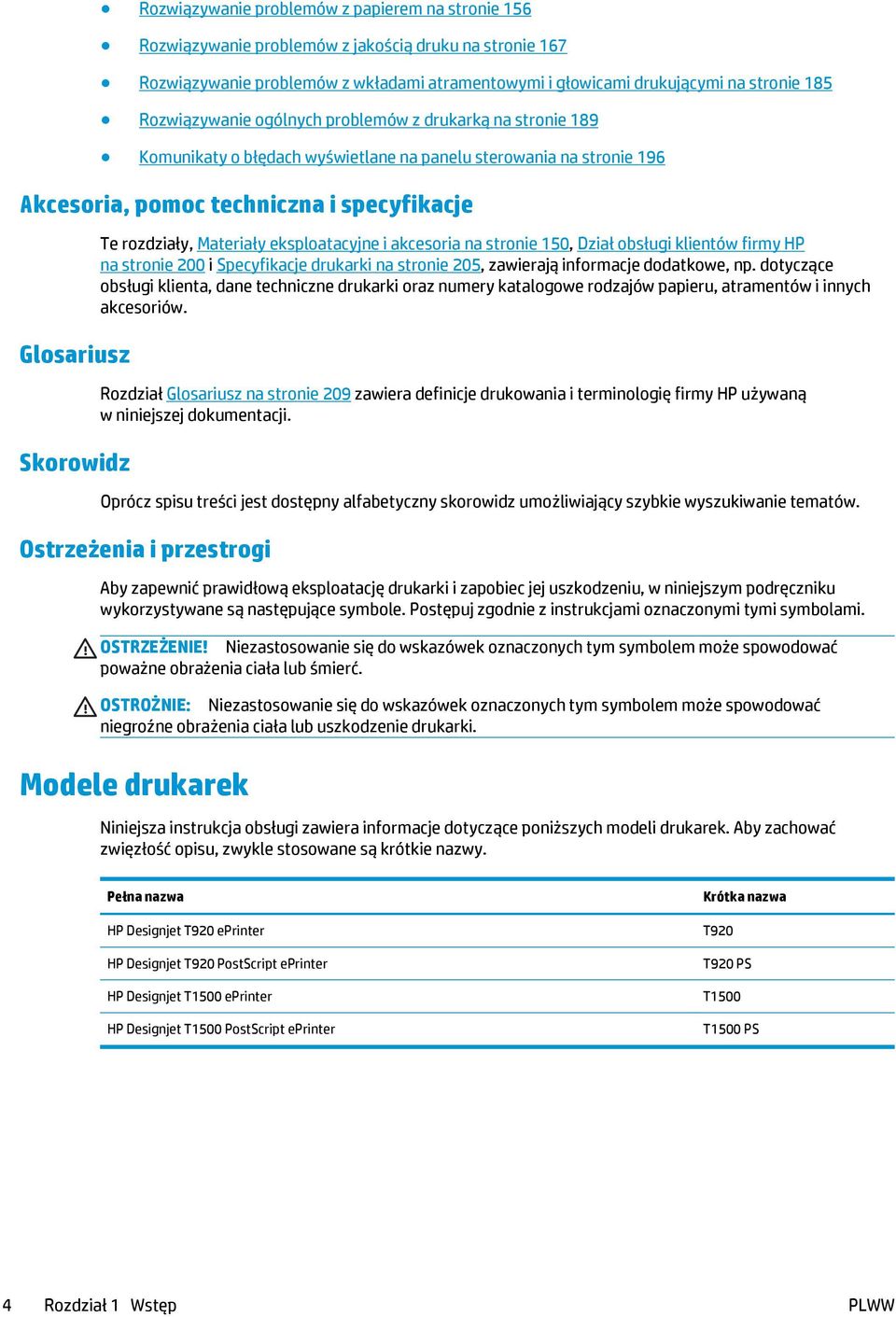 rozdziały, Materiały eksploatacyjne i akcesoria na stronie 150, Dział obsługi klientów firmy HP na stronie 200 i Specyfikacje drukarki na stronie 205, zawierają informacje dodatkowe, np.