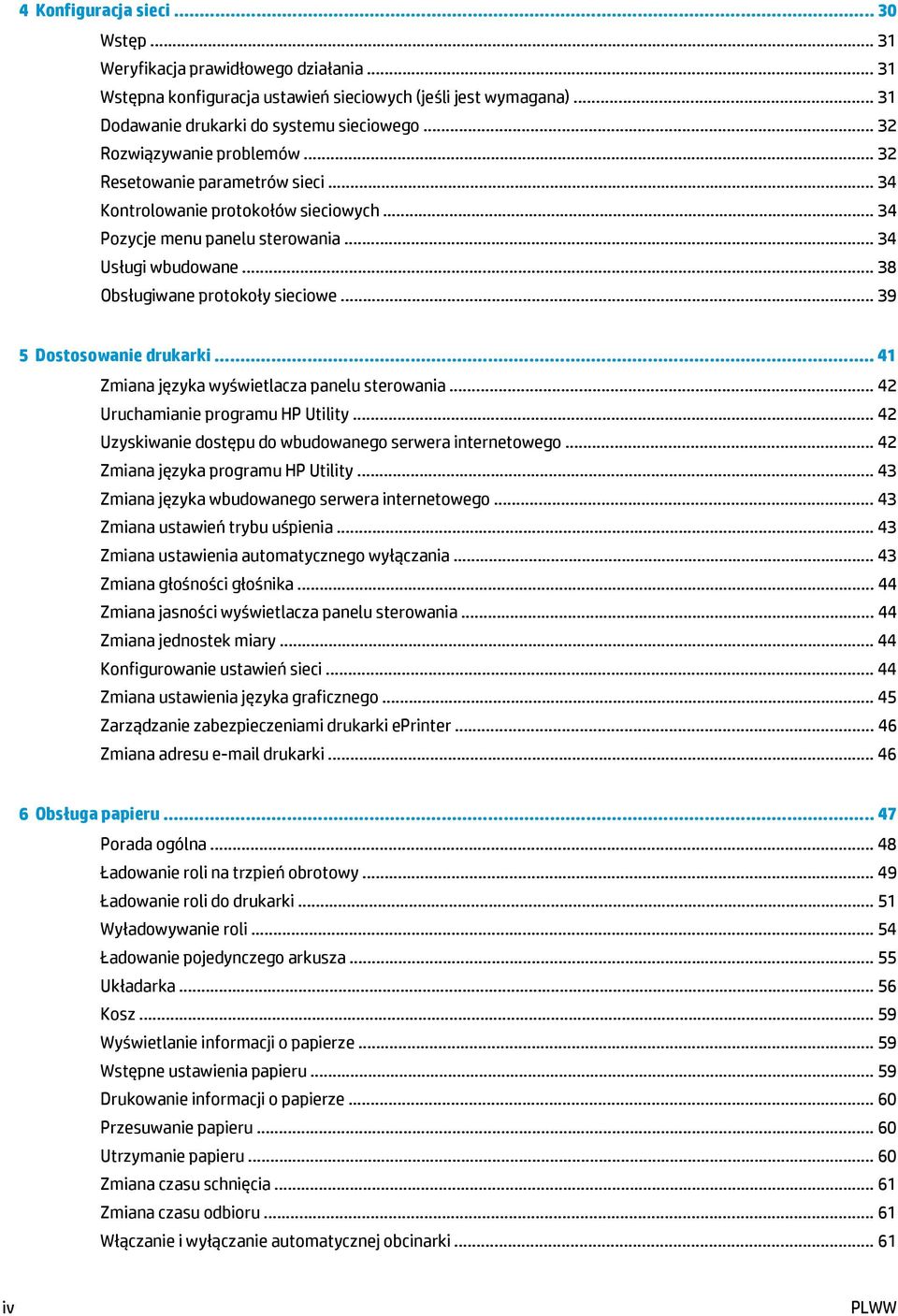 .. 38 Obsługiwane protokoły sieciowe... 39 5 Dostosowanie drukarki... 41 Zmiana języka wyświetlacza panelu sterowania... 42 Uruchamianie programu HP Utility.