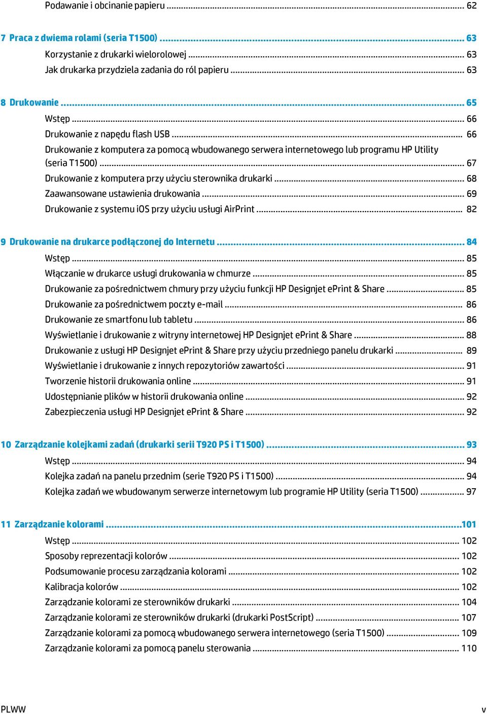 .. 67 Drukowanie z komputera przy użyciu sterownika drukarki... 68 Zaawansowane ustawienia drukowania... 69 Drukowanie z systemu ios przy użyciu usługi AirPrint.