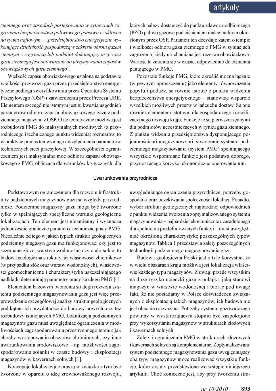 Wielkość zapasu obowiązkowego ustalona na podstawie wielkości przywozu gazu przez przedsiębiorstwo energetyczne podlega zweryfikowaniu przez Operatora Systemu Przesyłowego (OSP) i zatwierdzeniu przez