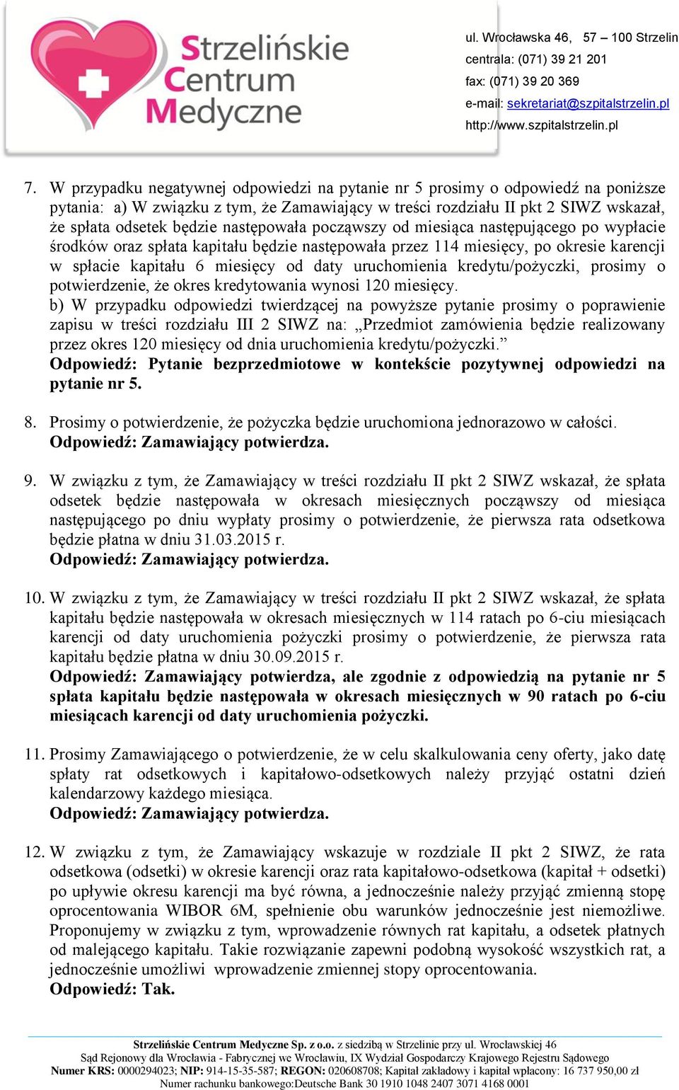 kredytu/pożyczki, prosimy o potwierdzenie, że okres kredytowania wynosi 120 miesięcy.