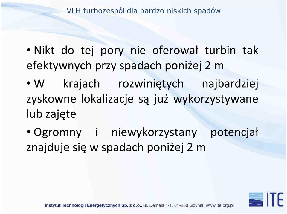 zyskowne lokalizacje są już wykorzystywane lub zajęte