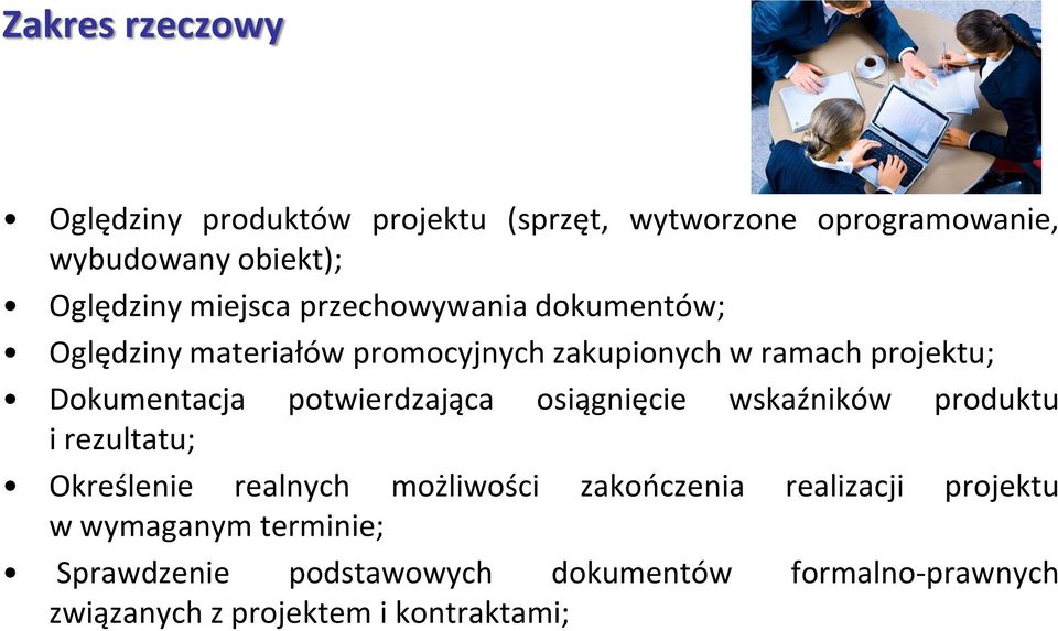 potwierdzająca osiągnięcie wskaźników produktu i rezultatu; Określenie realnych możliwości zakooczenia realizacji