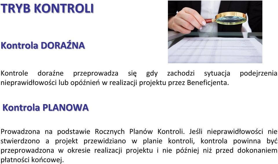 Kontrola PLANOWA Prowadzona na podstawie Rocznych Planów Kontroli.