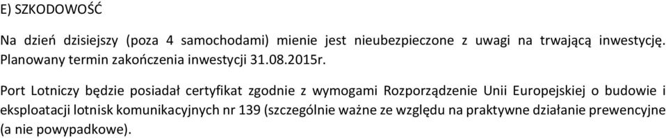 rt Lotnicz będzie posiadał certfikat zgodnie z wmogami Rozporządzenie Unii Europejskiej o