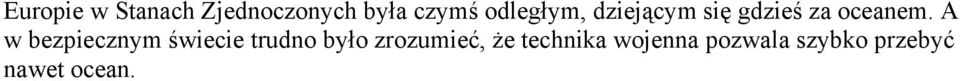 A w bezpiecznym świecie trudno było zrozumieć,