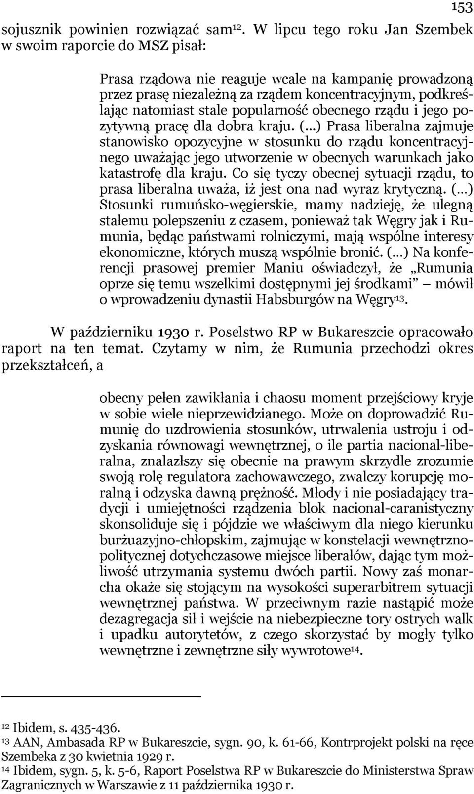 popularność obecnego rządu i jego pozytywną pracę dla dobra kraju. (.