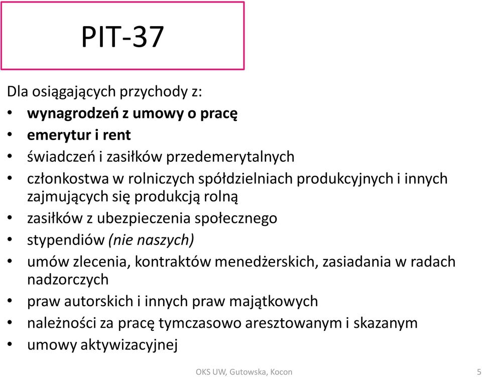 społecznego stypendiów (nie naszych) umów zlecenia, kontraktów menedżerskich, zasiadania w radach nadzorczych praw