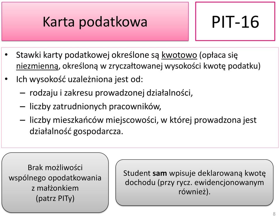 zatrudnionych pracowników, liczby mieszkańców miejscowości, w której prowadzona jest działalność gospodarcza.