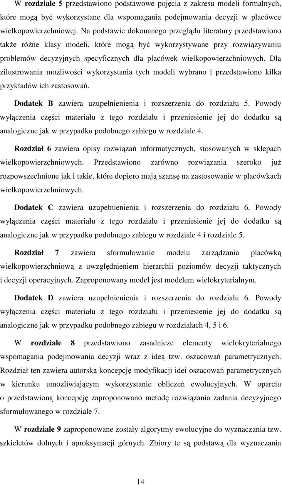 la zlustrowana możlwośc wykorzystana tych model wybrano przedstawono klka przykładów ch zastosowań. odatek B zawera uzupełnenena rozszerzena do rozdzału 5.