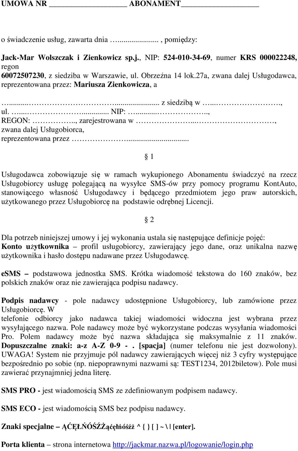 .., zwana dalej Usługobiorca, reprezentowana przez.