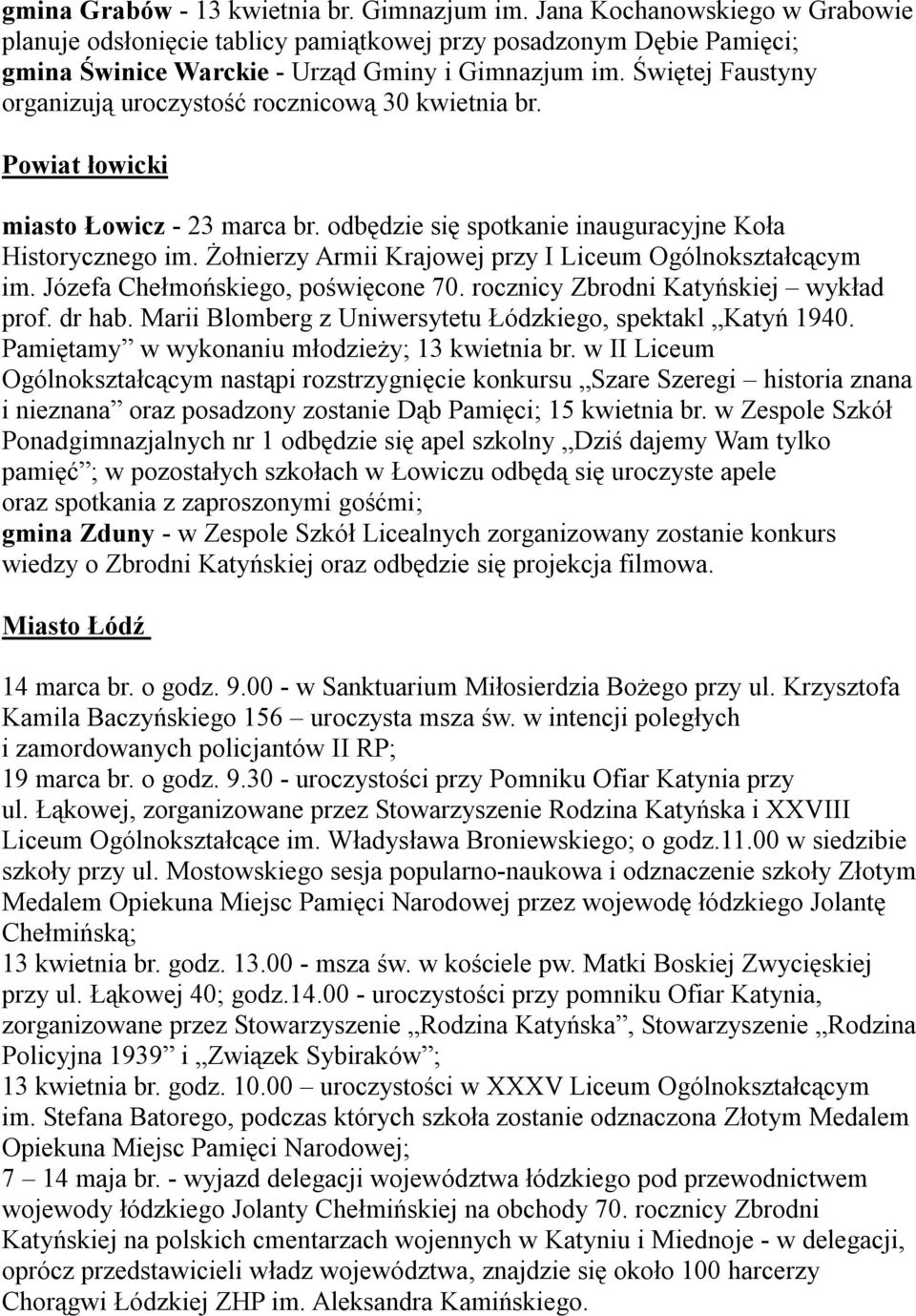 Żołnierzy Armii Krajowej przy I Liceum Ogólnokształcącym im. Józefa Chełmońskiego, poświęcone 70. rocznicy Zbrodni Katyńskiej wykład prof. dr hab.