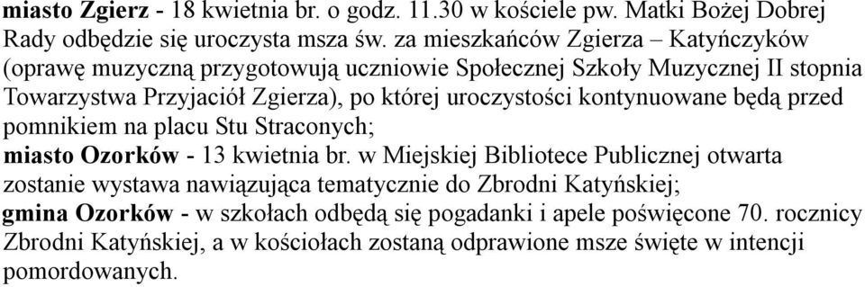 uroczystości kontynuowane będą przed pomnikiem na placu Stu Straconych; miasto Ozorków - 13 kwietnia br.