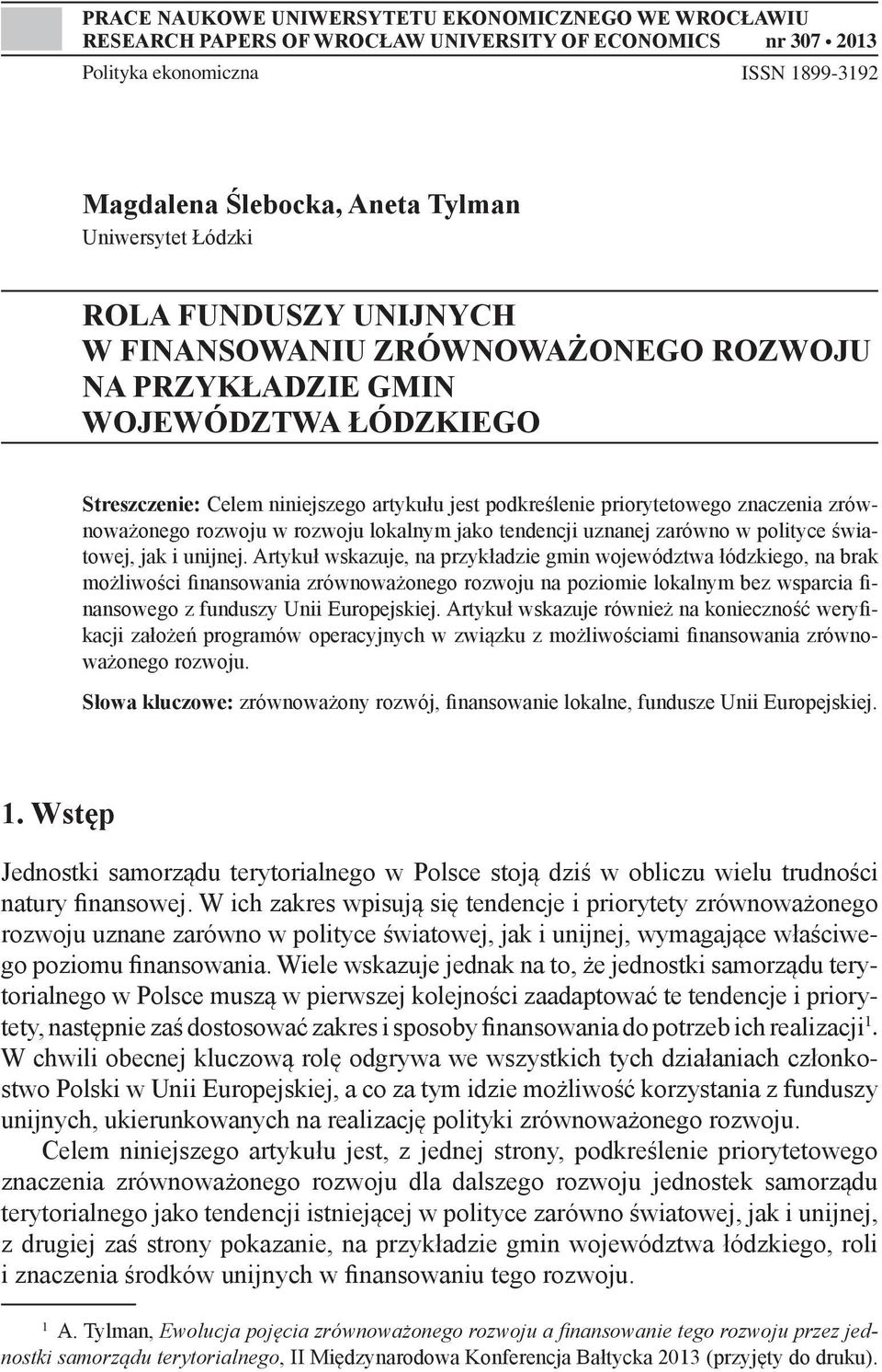 zrównoważonego rozwoju w rozwoju lokalnym jako tendencji uznanej zarówno w polityce światowej, jak i unijnej.