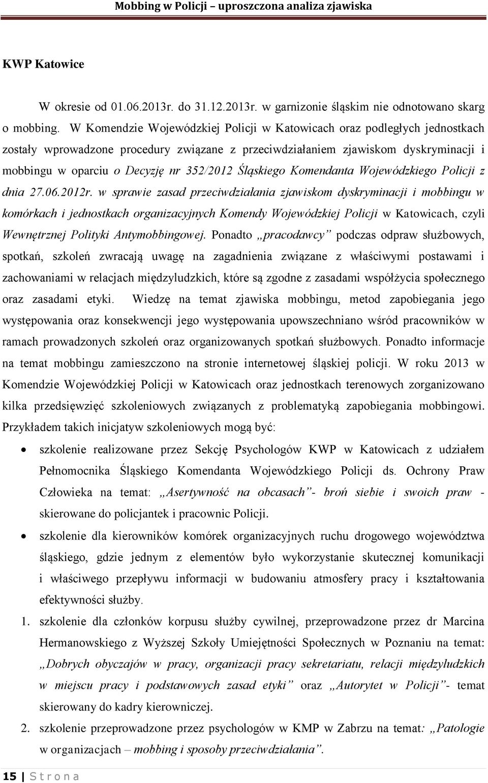 Śląskiego Komendanta Wojewódzkiego Policji z dnia 27.06.2012r.