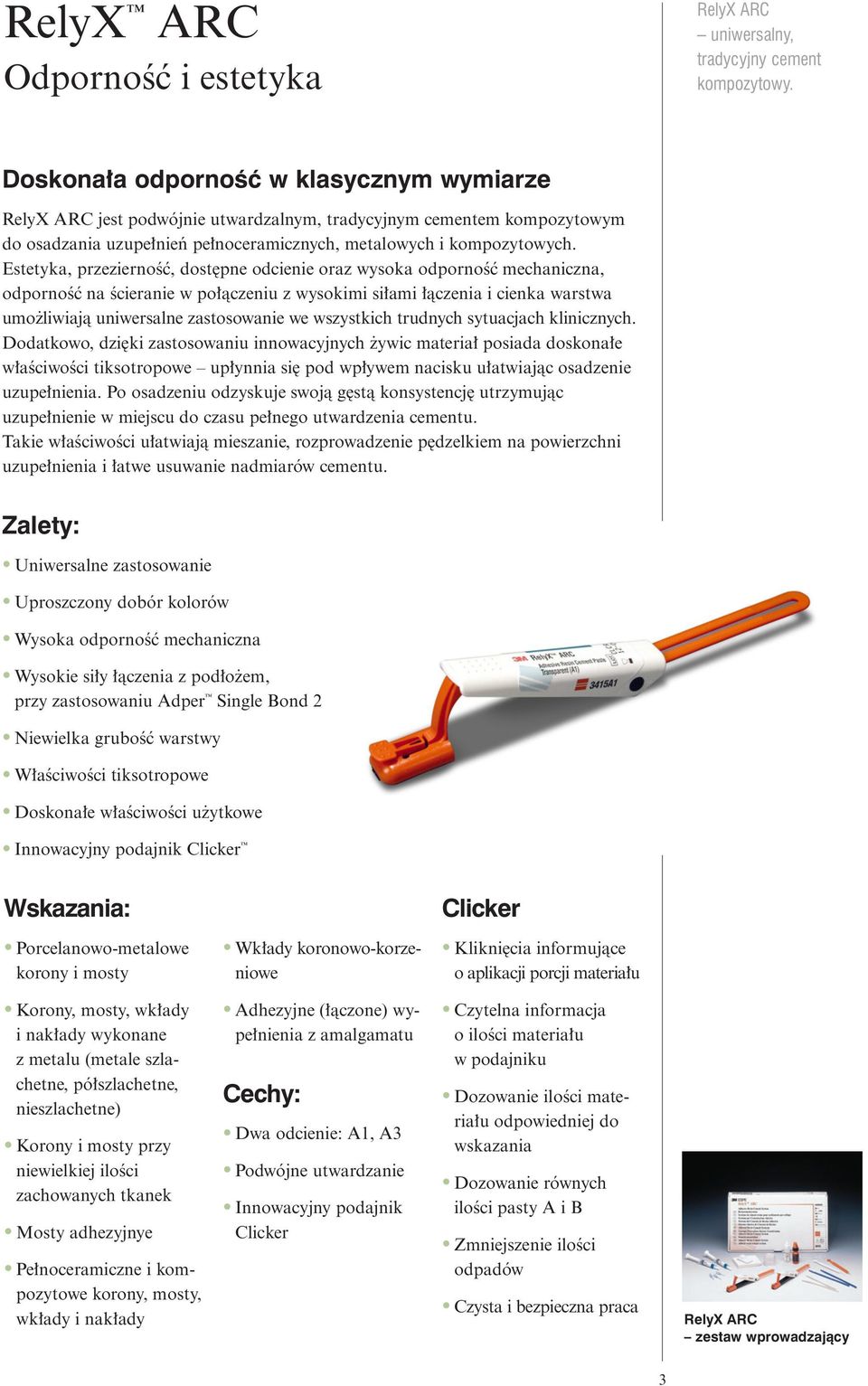 Estetyka, przeziernoêç, dost pne odcienie oraz wysoka odpornoêç mechaniczna, odpornoêç na Êcieranie w po àczeniu z wysokimi si ami àczenia i cienka warstwa umo liwiajà uniwersalne zastosowanie we