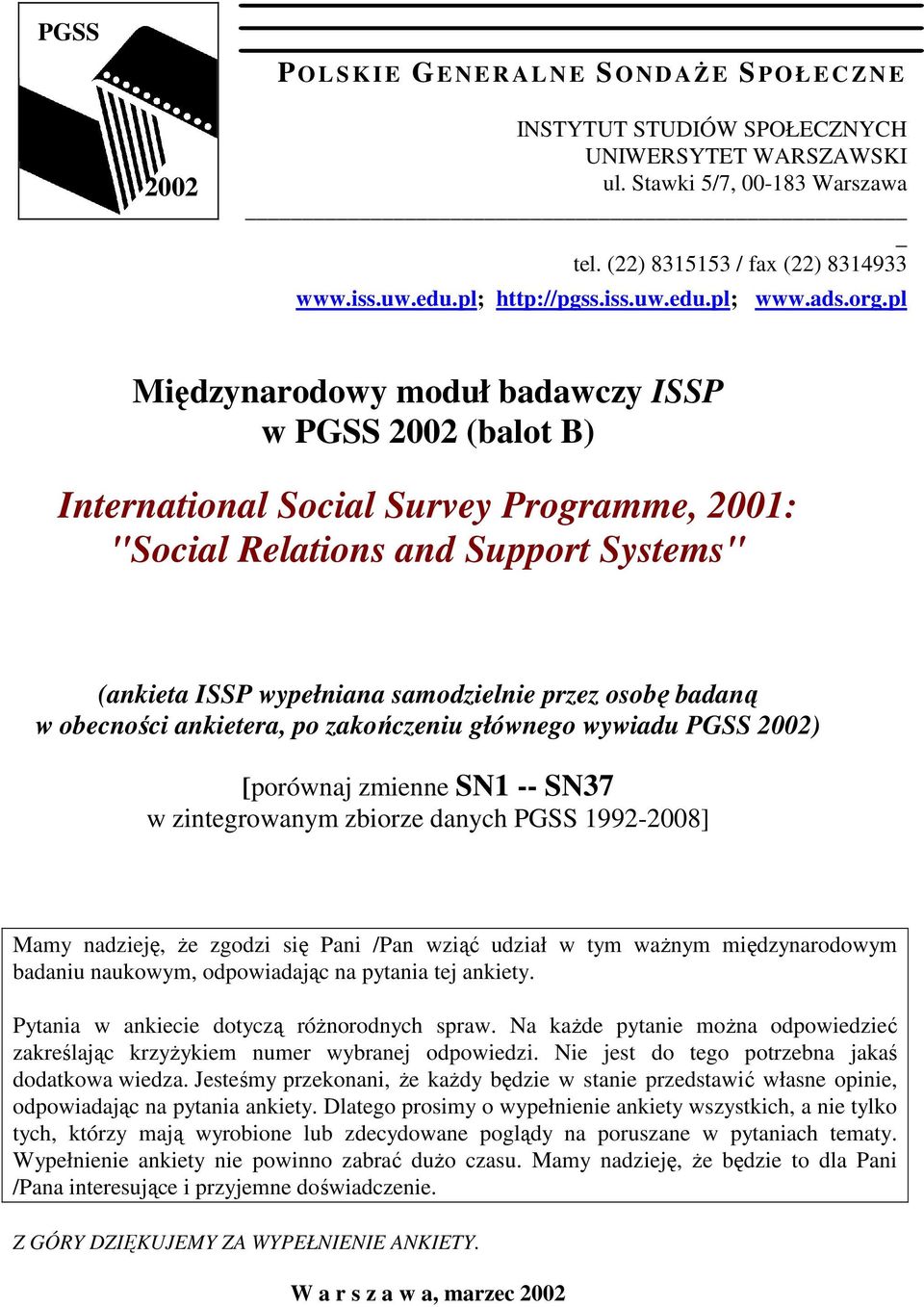 pl Międzynarodowy moduł badawczy ISSP w PGSS 2002 (balot B) International Social Survey Programme, 2001: "Social Relations and Support Systems" (ankieta ISSP wypełniana samodzielnie przez osobę