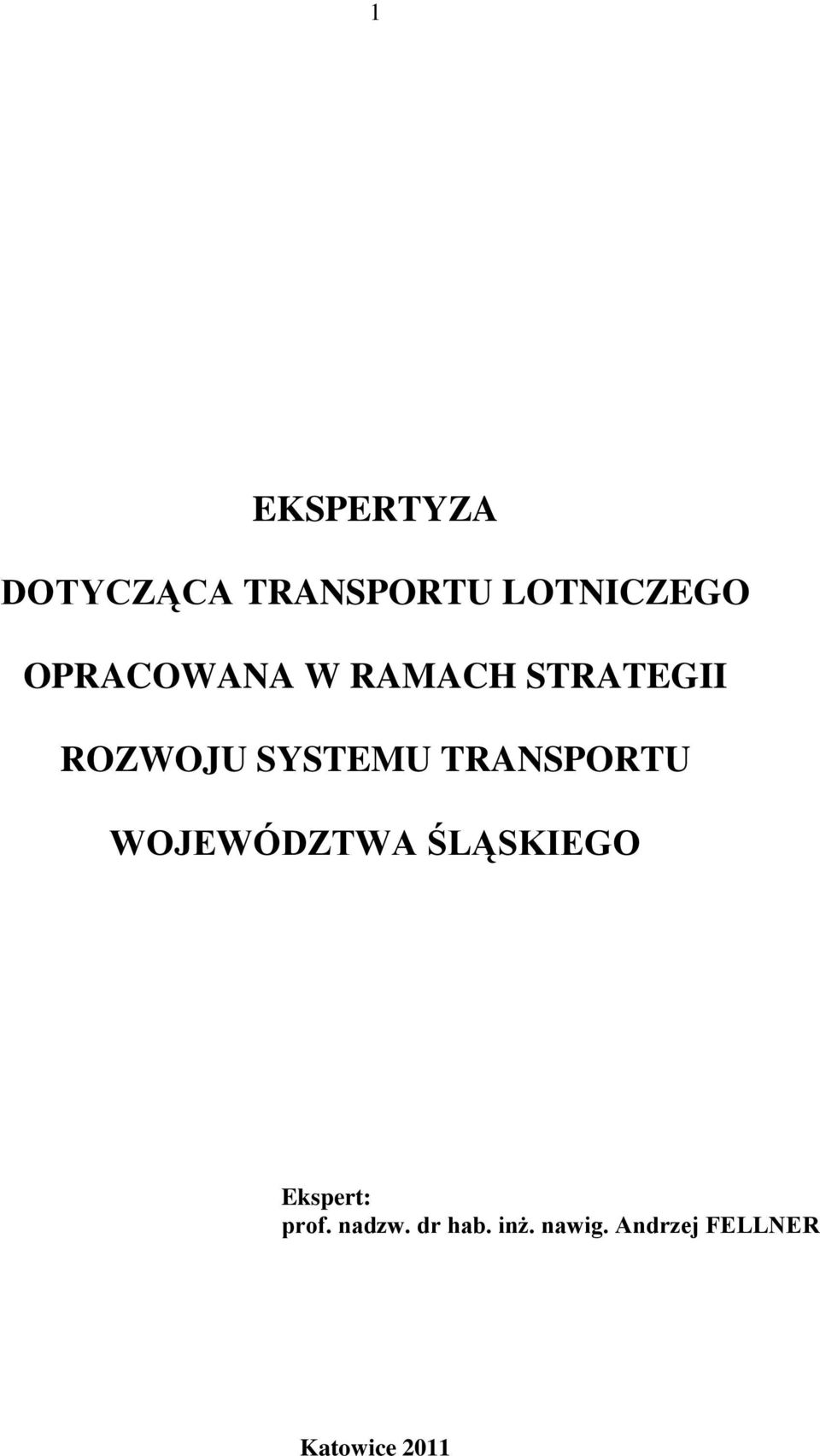 TRANSPORTU WOJEWÓDZTWA ŚLĄSKIEGO Ekspert: prof.