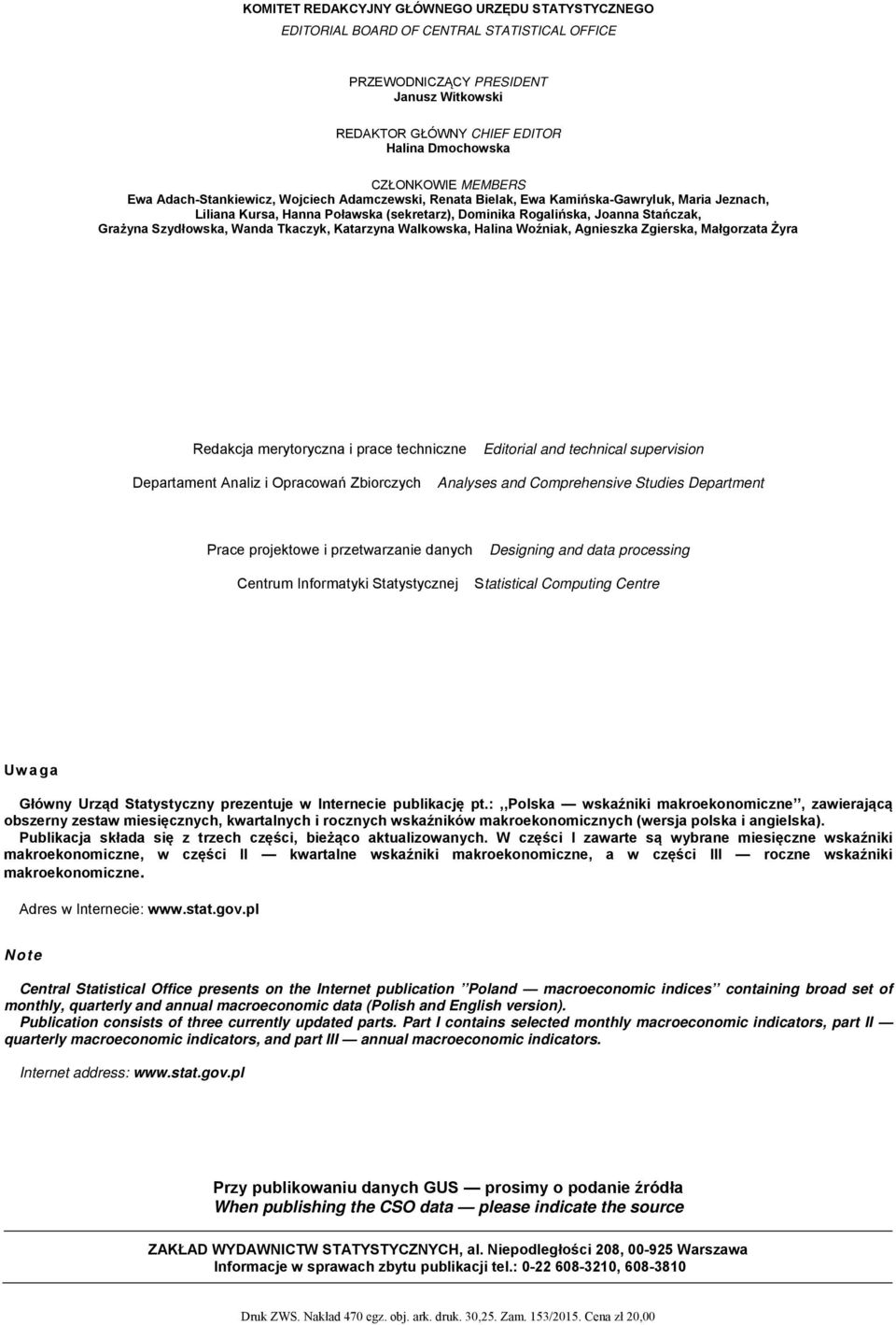 Woźnik, gnieszk Zgiersk, Młgorzt Żyr Redkcj merytoryczn i prce techniczne Editoril nd technicl supervision Deprtment nliz i Oprcowń Zbiorczych nlyses nd Comprehensive Studies Deprtment Prce