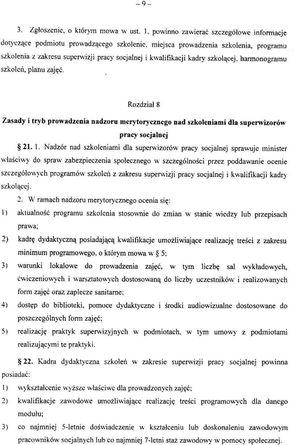 szkol^cej, harmonogramu szkolen, planu zaj?c. Rozdzial 8 Zasady i tryb prowadzenia nadzoru mcrj^toryczncgo nad szkoleniami dla superwizorow pracy socjalnej 21. 1.