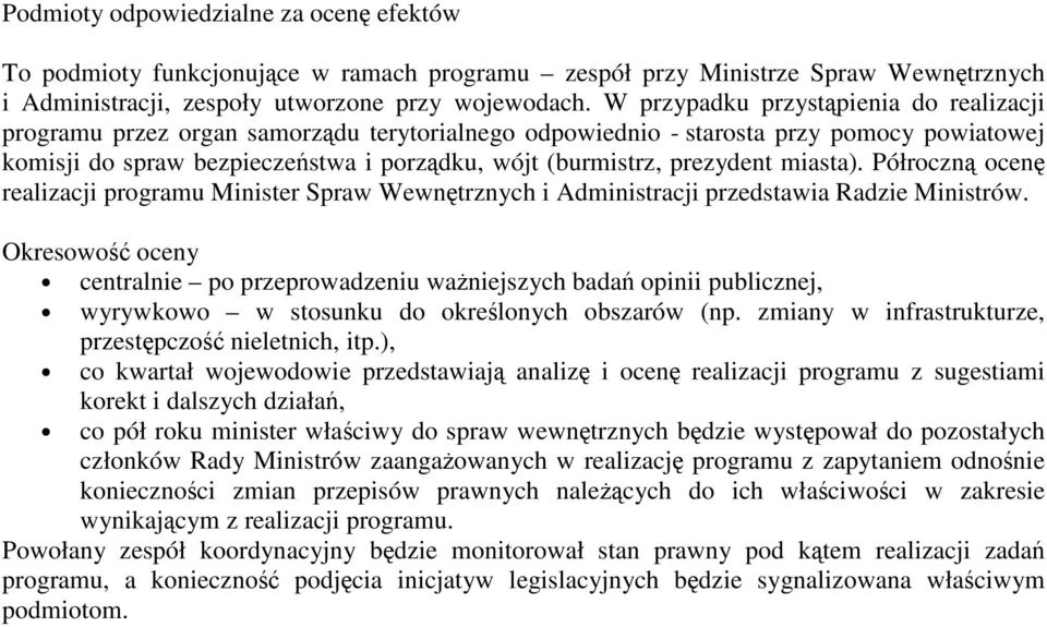 miasta). Półroczn ocen realizacji programu Minister Spraw Wewntrznych i Administracji przedstawia Radzie Ministrów.