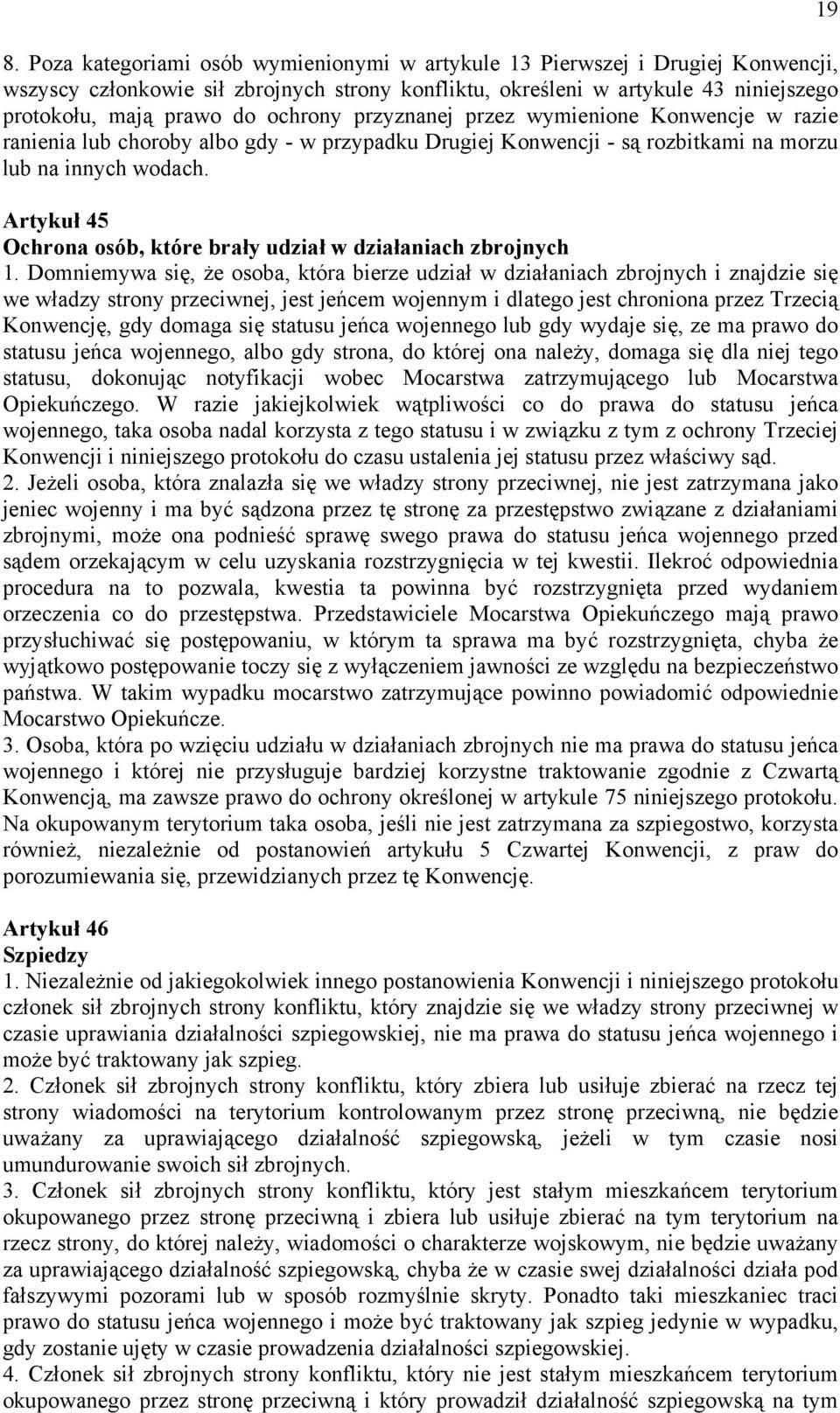 Artykuł 45 Ochrona osób, które brały udział w działaniach zbrojnych 1.