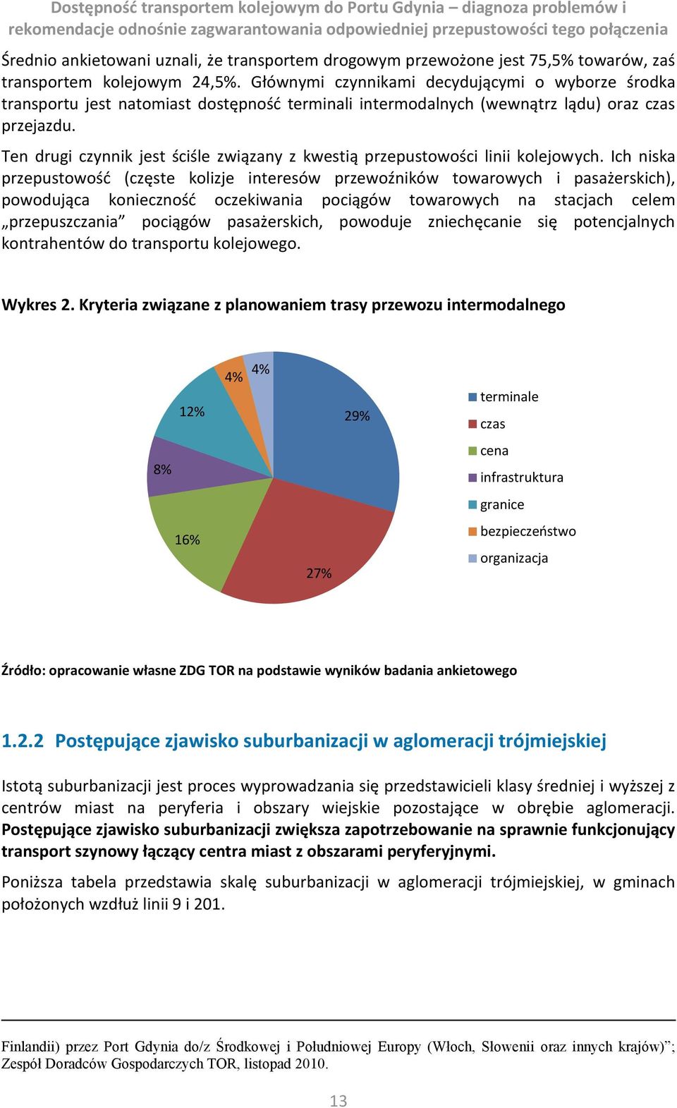 Ten drugi czynnik jest ściśle związany z kwestią przepustowości linii kolejowych.