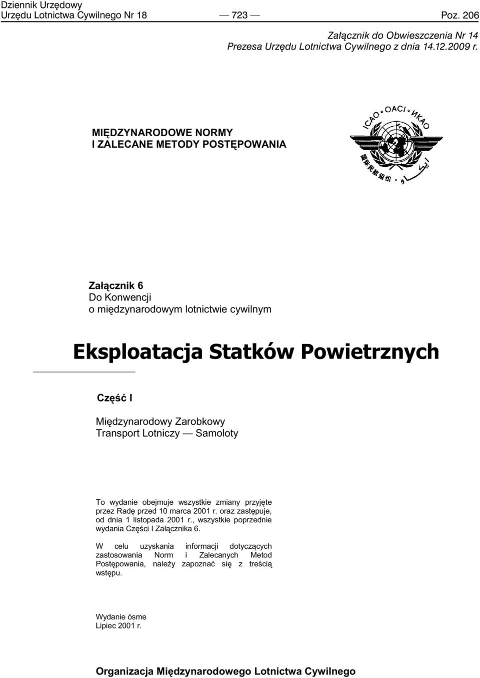 Transport Lotniczy Samoloty To wydanie obejmuje wszystkie zmiany przyj te przez Rad przed 10 marca 2001 r. oraz zast puje, od dnia 1 listopada 2001 r.