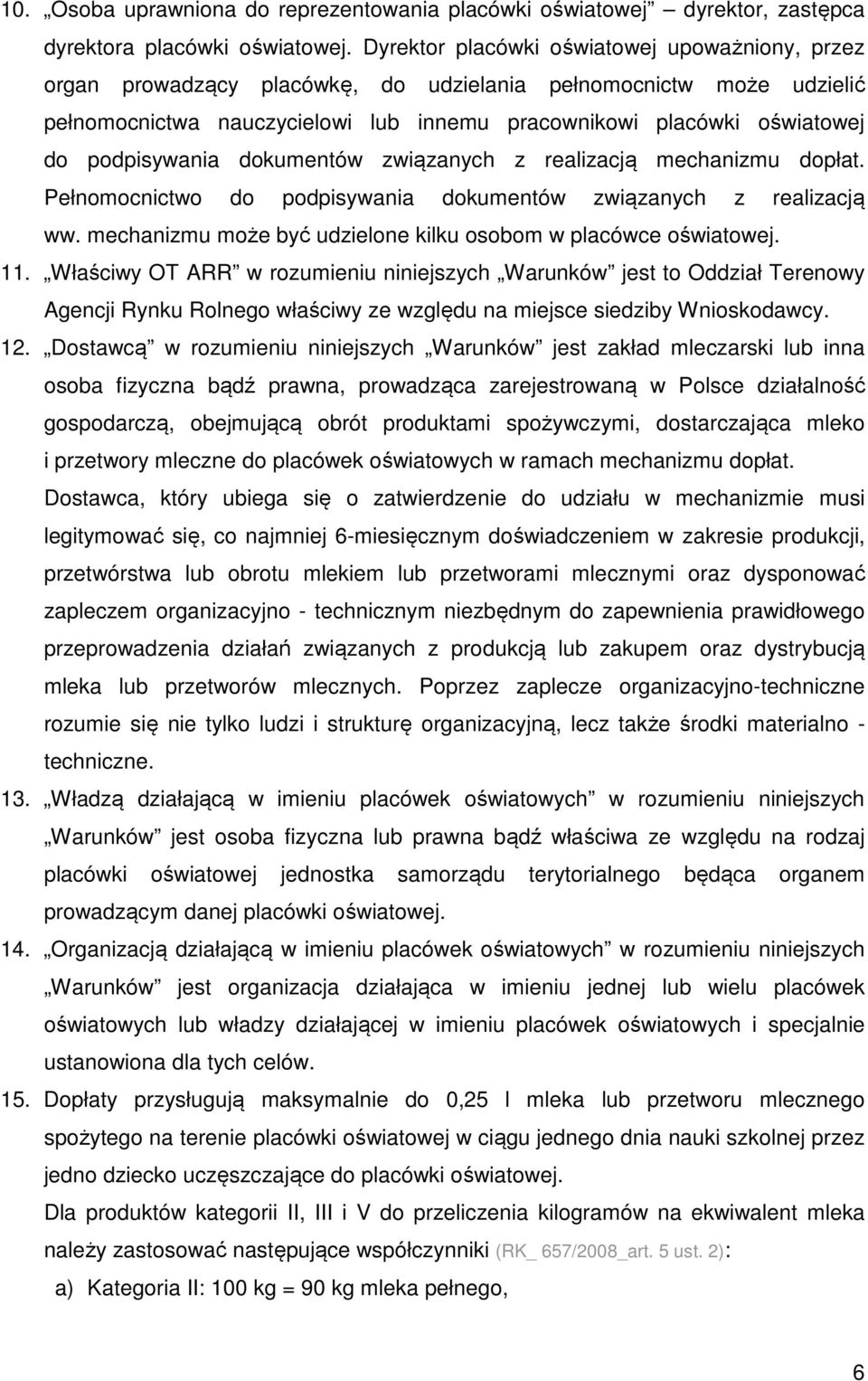 podpisywania dokumentów związanych z realizacją mechanizmu dopłat. Pełnomocnictwo do podpisywania dokumentów związanych z realizacją ww.