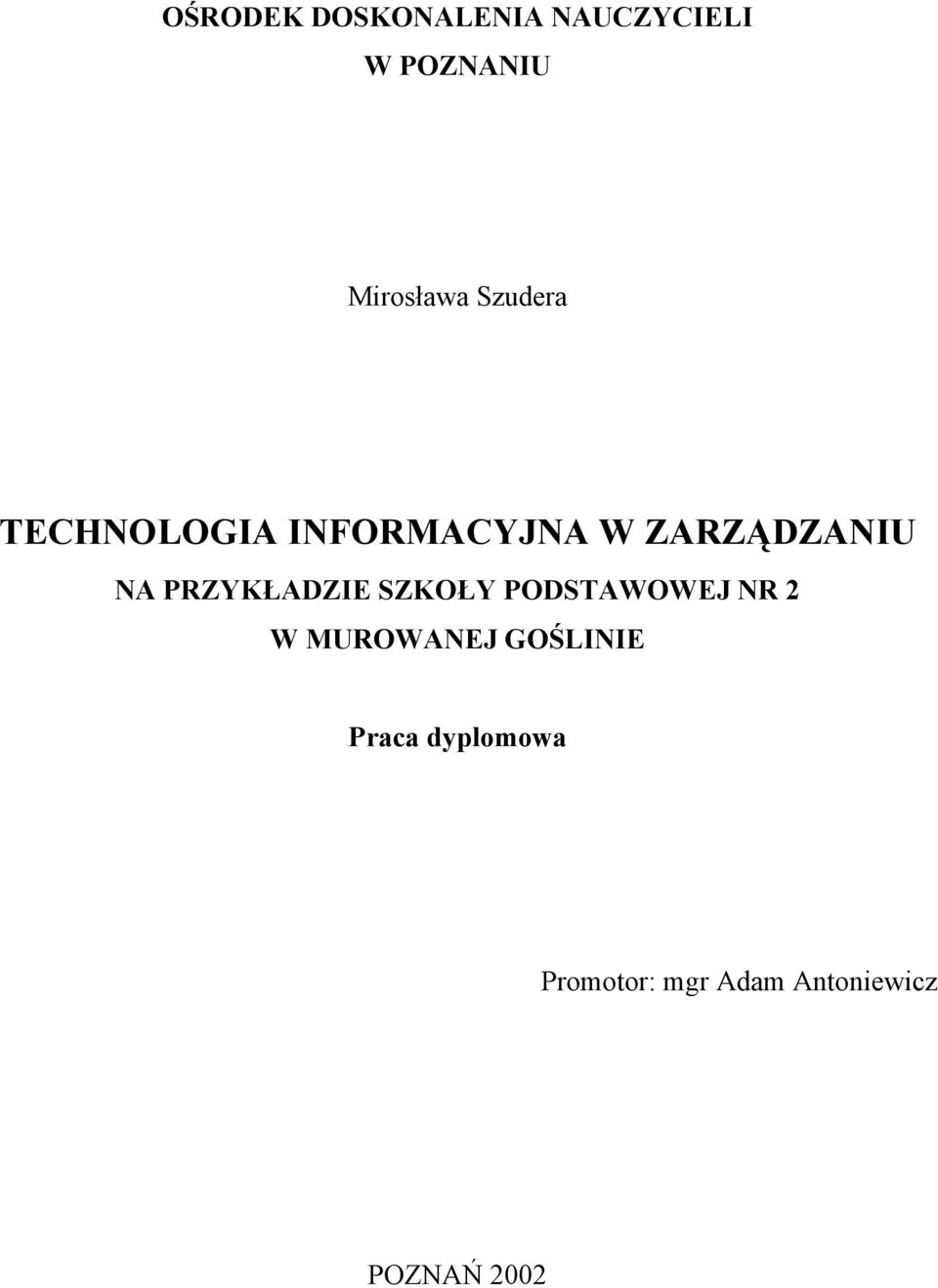 PRZYKŁADZIE SZKOŁY PODSTAWOWEJ NR 2 W MUROWANEJ