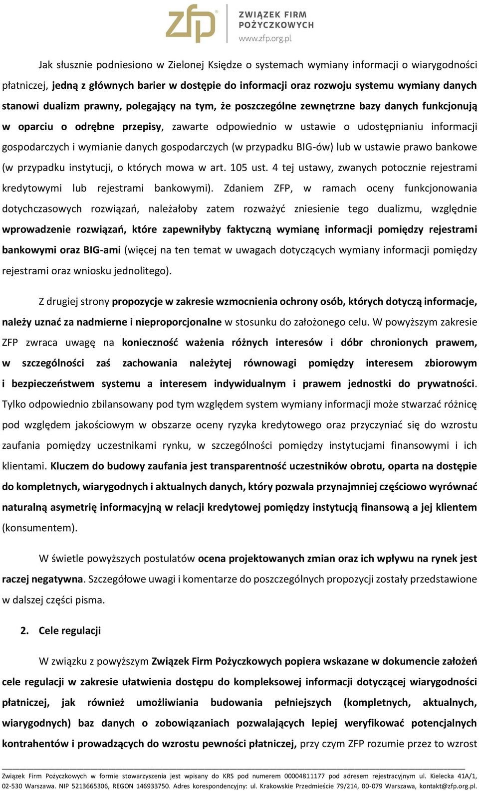 danych gospodarczych (w przypadku BIG-ów) lub w ustawie prawo bankowe (w przypadku instytucji, o których mowa w art. 105 ust.