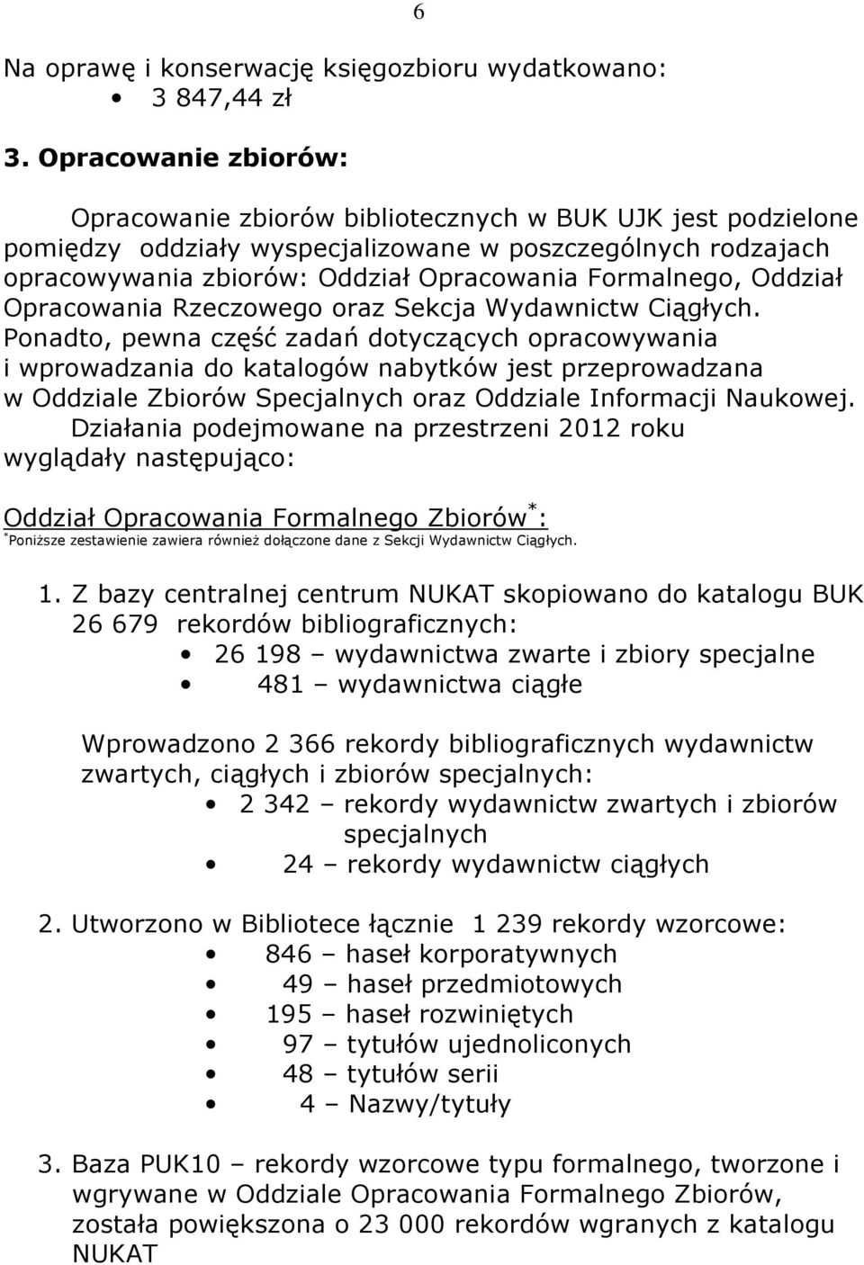 Formalnego, Oddział Opracowania Rzeczowego oraz Sekcja Wydawnictw Ciągłych.