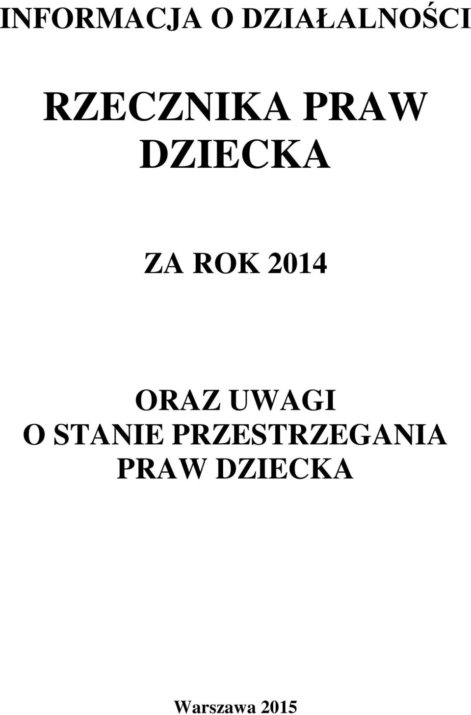 2014 ORAZ UWAGI O STANIE