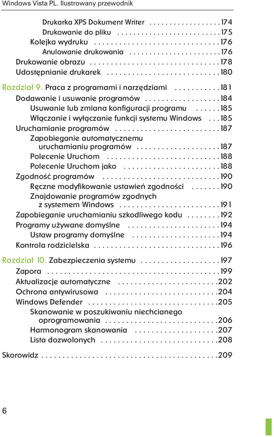 ..........181 Dodawanie i usuwanie programów..................184 Usuwanie lub zmiana konfiguracji programu......185 Włączanie i wyłączanie funkcji systemu Windows...185 Uruchamianie programów.