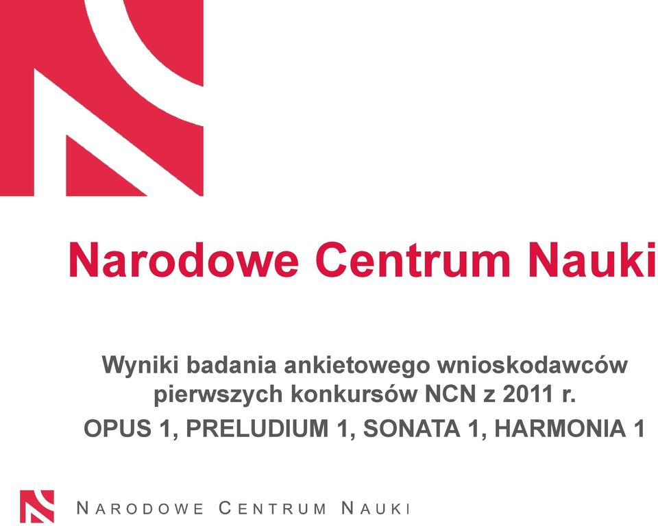 pierwszych konkursów NCN z 2011 r.