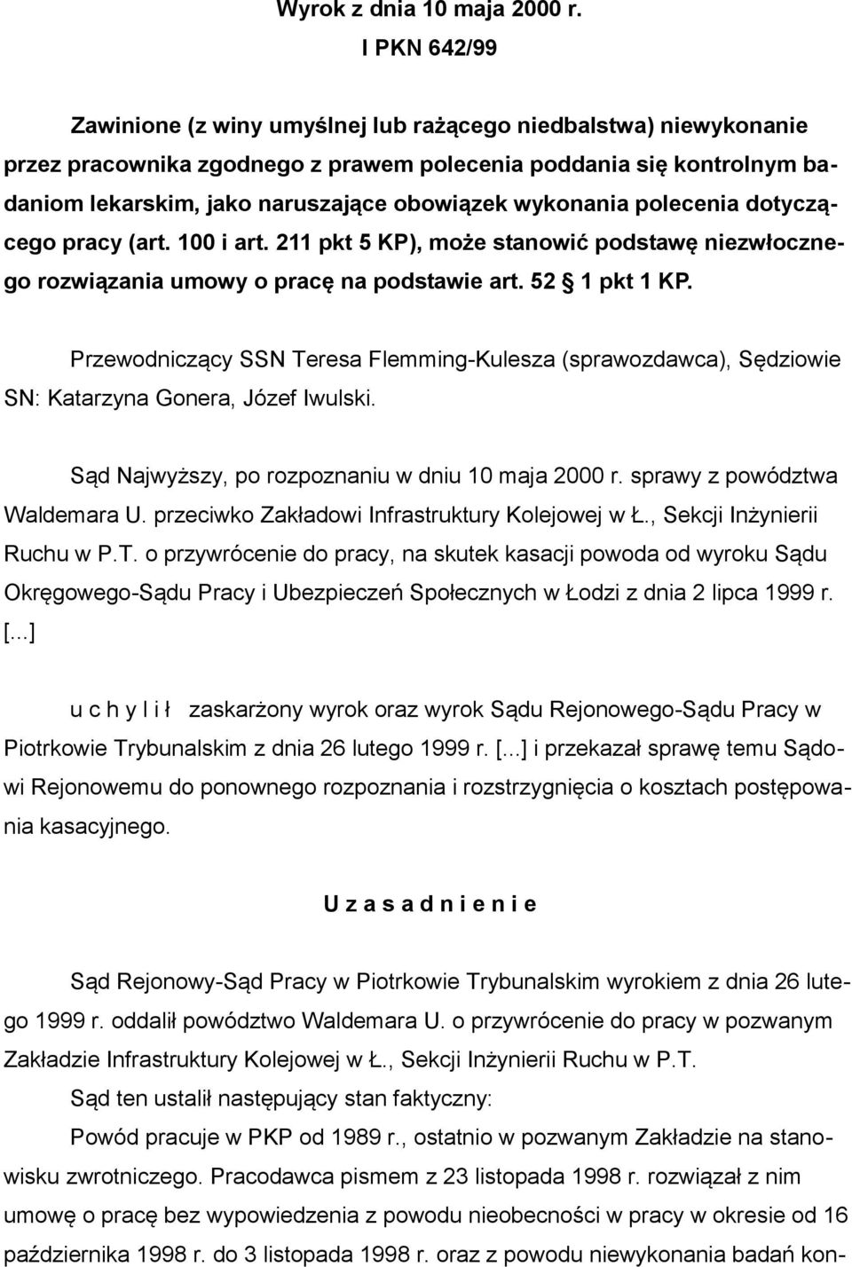 wykonania polecenia dotyczącego pracy (art. 100 i art. 211 pkt 5 KP), może stanowić podstawę niezwłocznego rozwiązania umowy o pracę na podstawie art. 52 1 pkt 1 KP.