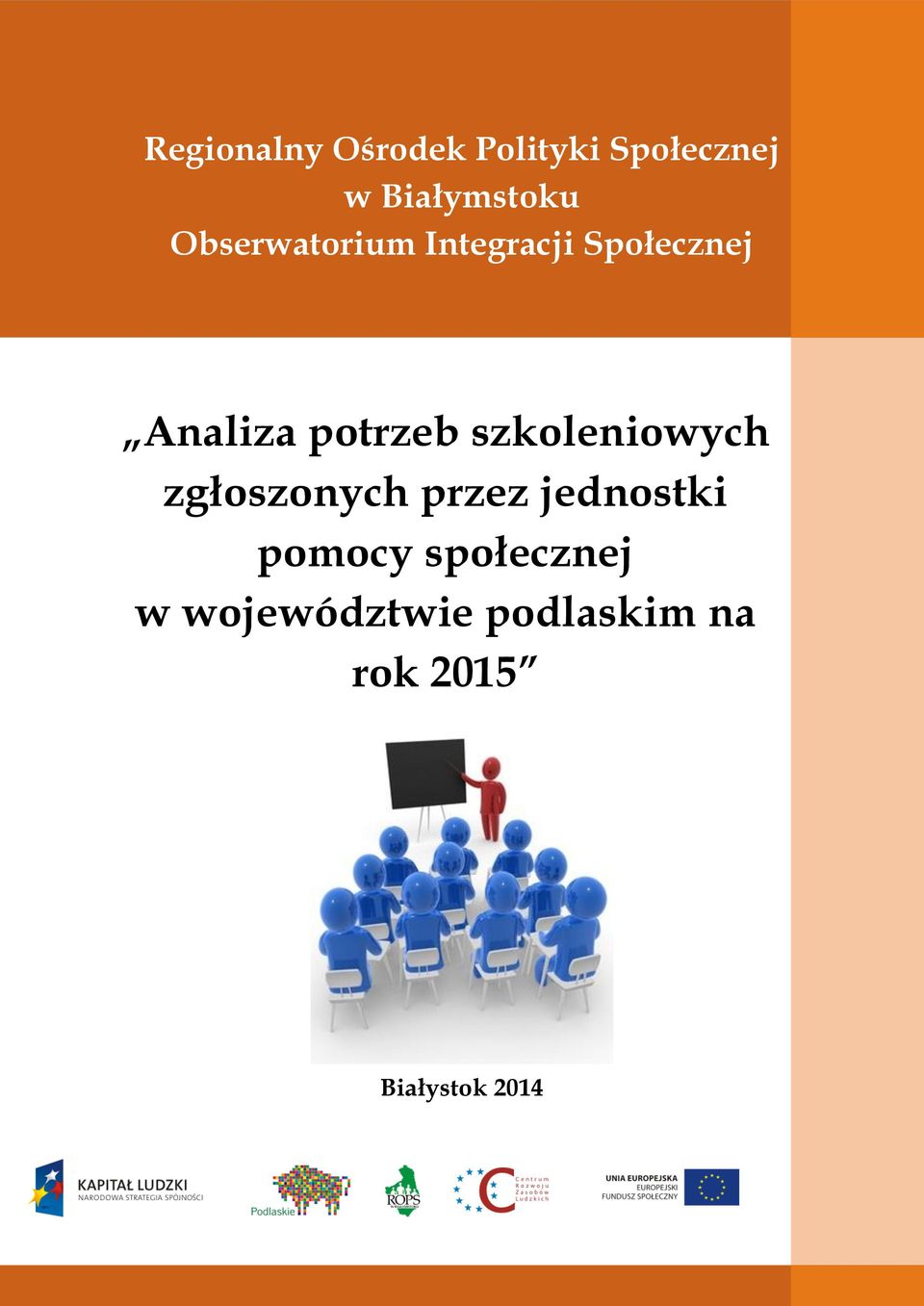 Białymstku Obserwatrium Integracji Spłecznej  wjewództwie pdlaskim na rk