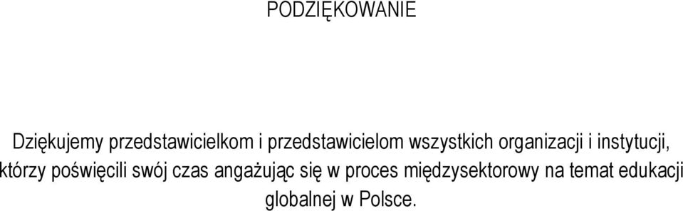 instytucji, którzy poświęcili swój czas angażując