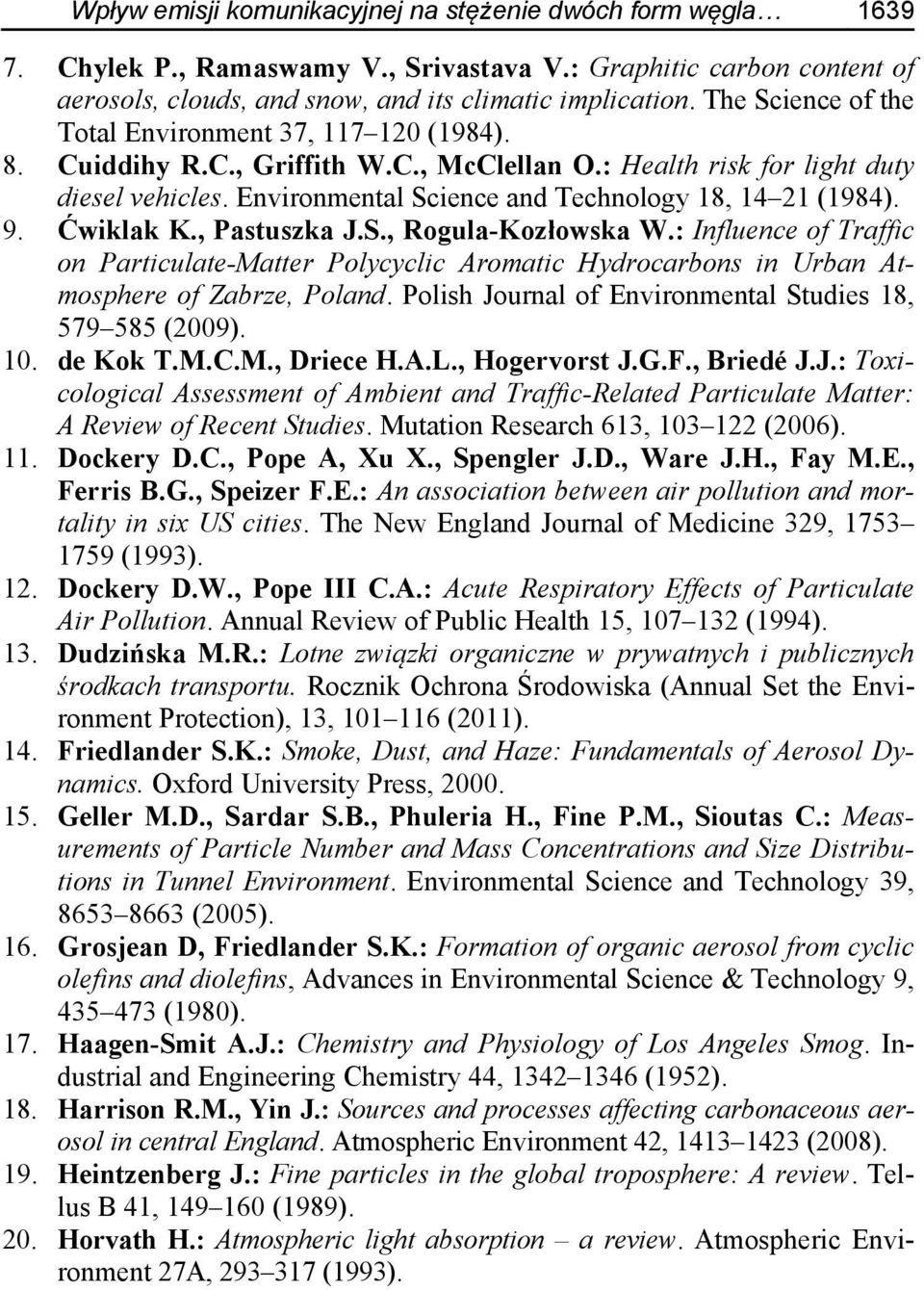 Environmental Science and Technology 18, 14 21 (1984). 9. Ćwiklak K., Pastuszka J.S., Rogula-Kozłowska W.