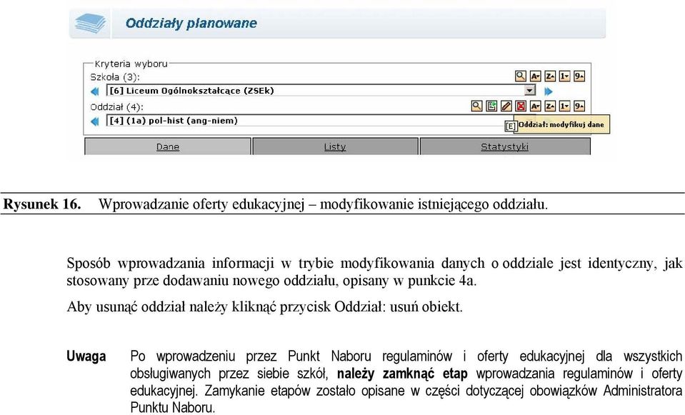 punkcie 4a. Aby usunąć oddział należy kliknąć przycisk Oddział: usuń obiekt.