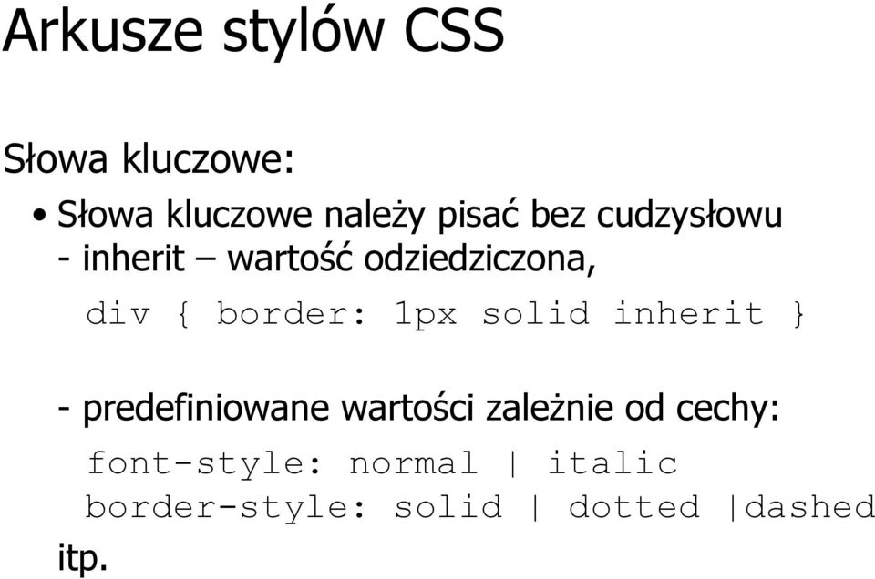 1px sod inherit } - predefiniowane wartości zależnie od