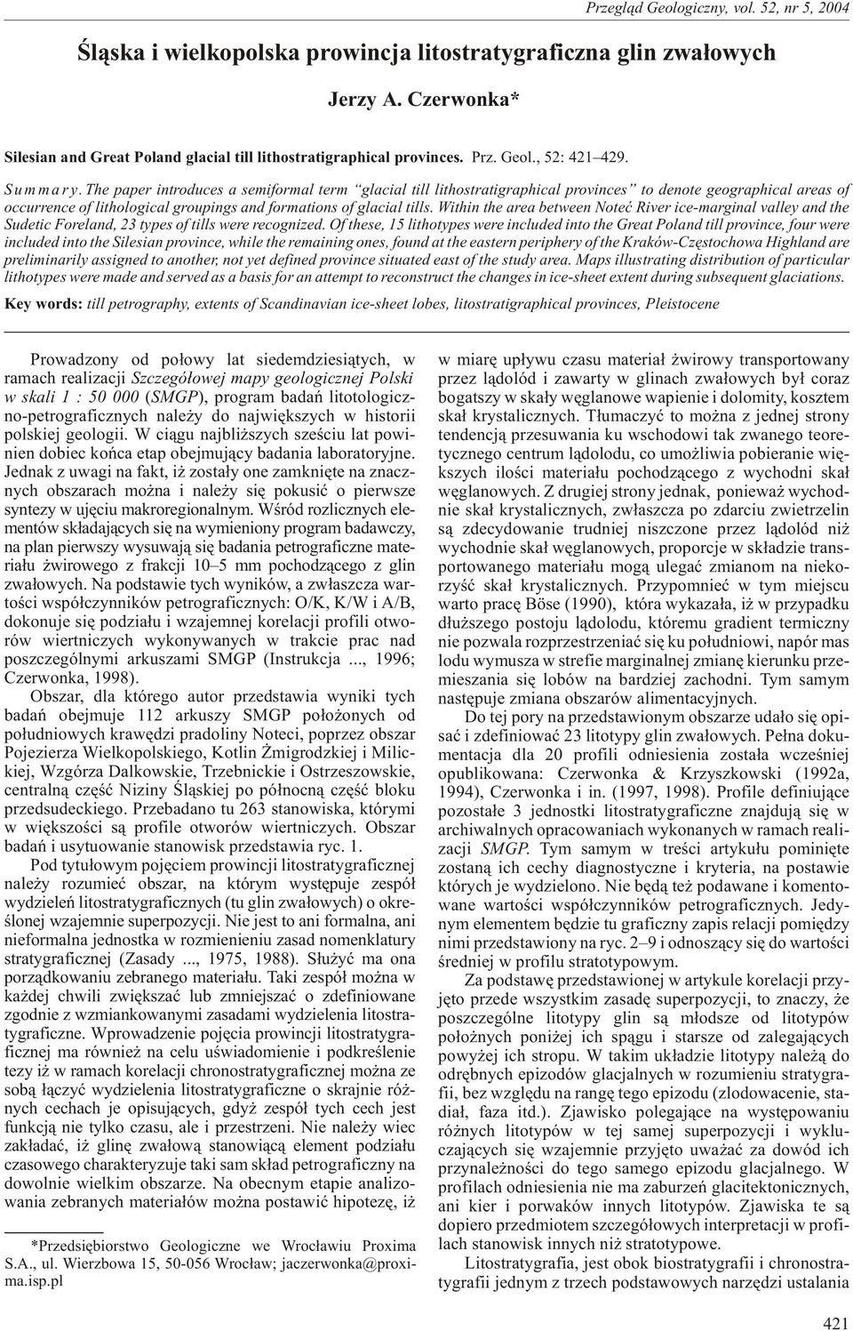 the paper intro duces a semiformal term gla cial till lithostratigraphical prov inces to denote geo graph ical areas of occur rence of lithological group ings and for ma tions of gla cial tills.