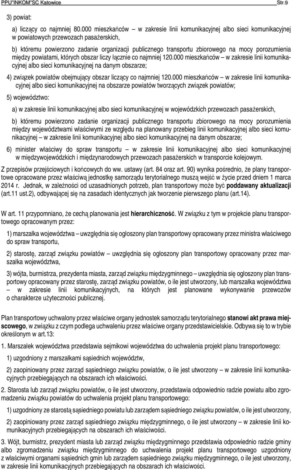 porozumienia między powiatami, których obszar liczy łącznie co najmniej 120.