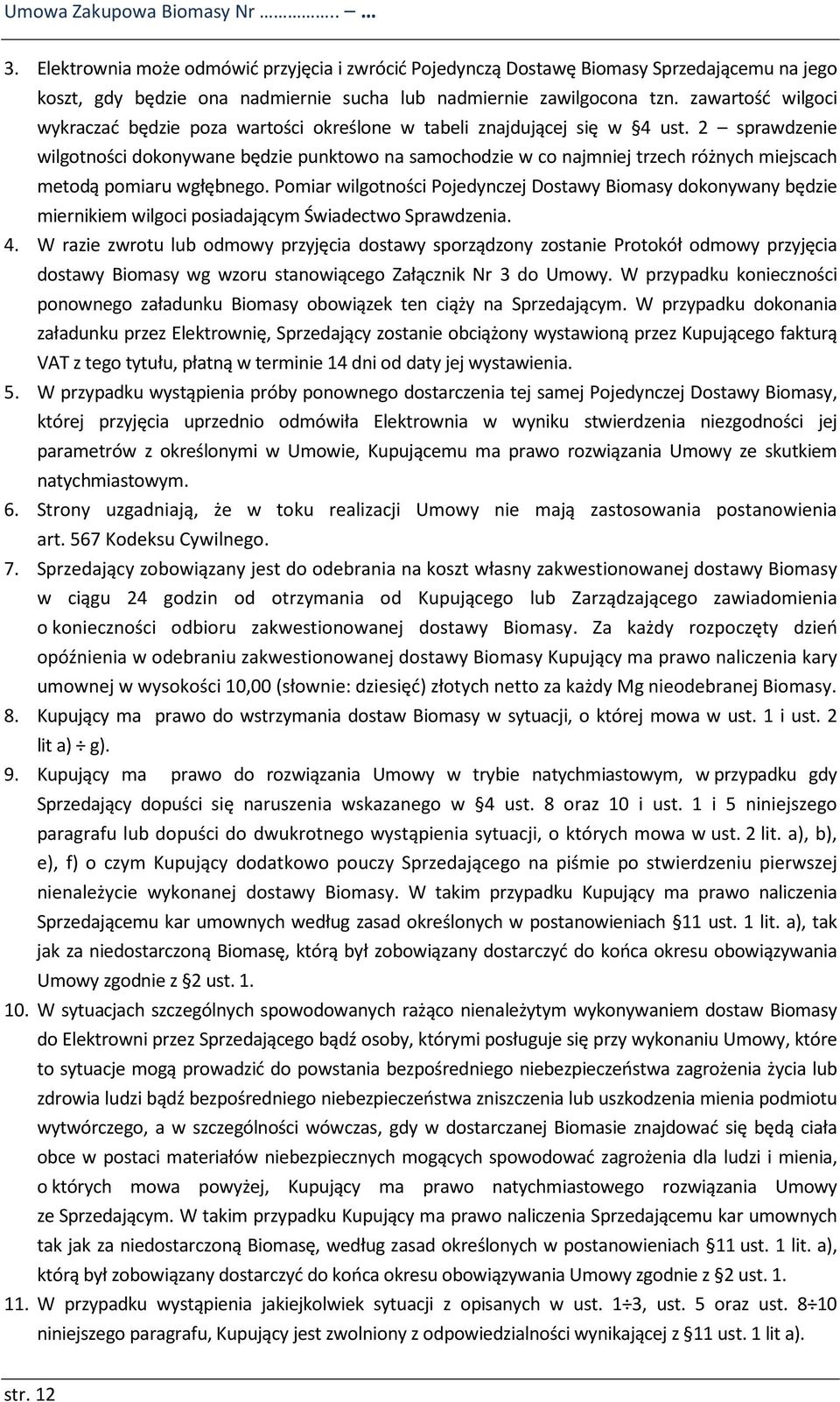 2 sprawdzenie wilgotności dokonywane będzie punktowo na samochodzie w co najmniej trzech różnych miejscach metodą pomiaru wgłębnego.