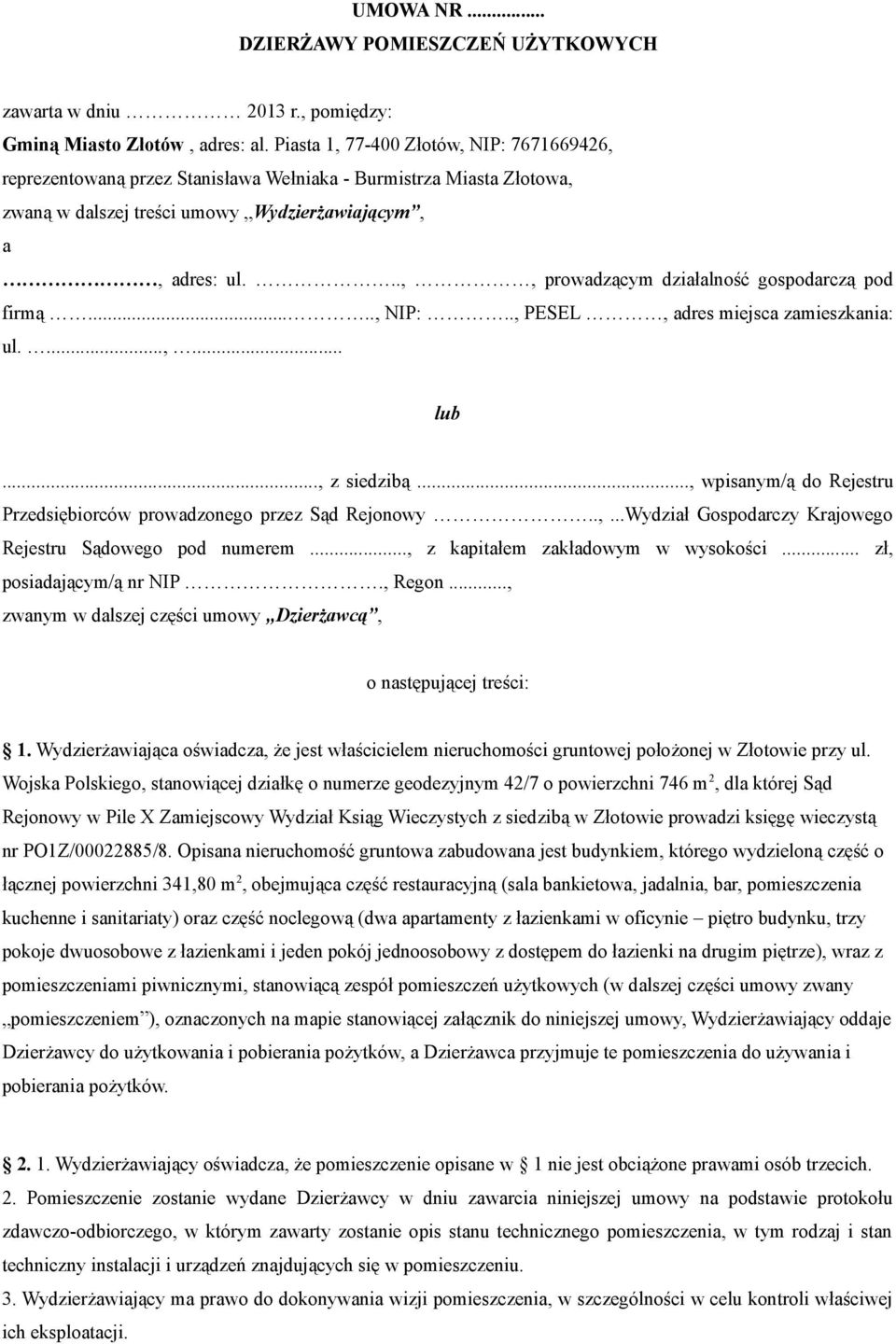 ..,, prowadzącym działalność gospodarczą pod firmą....., NIP:.., PESEL, adres miejsca zamieszkania: ul....,... lub..., z siedzibą.