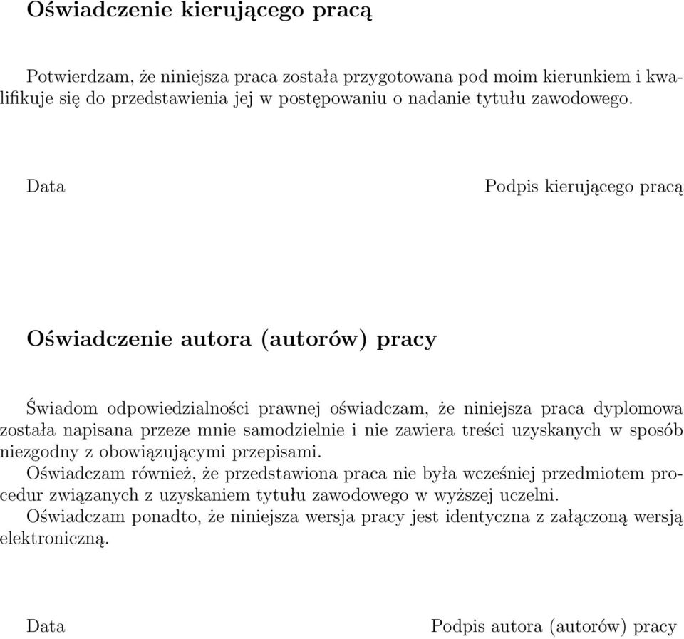 Data Podpis kierującego pracą Oświadczenie autora (autorów) pracy Świadom odpowiedzialności prawnej oświadczam, że niniejsza praca dyplomowa została napisana przeze mnie