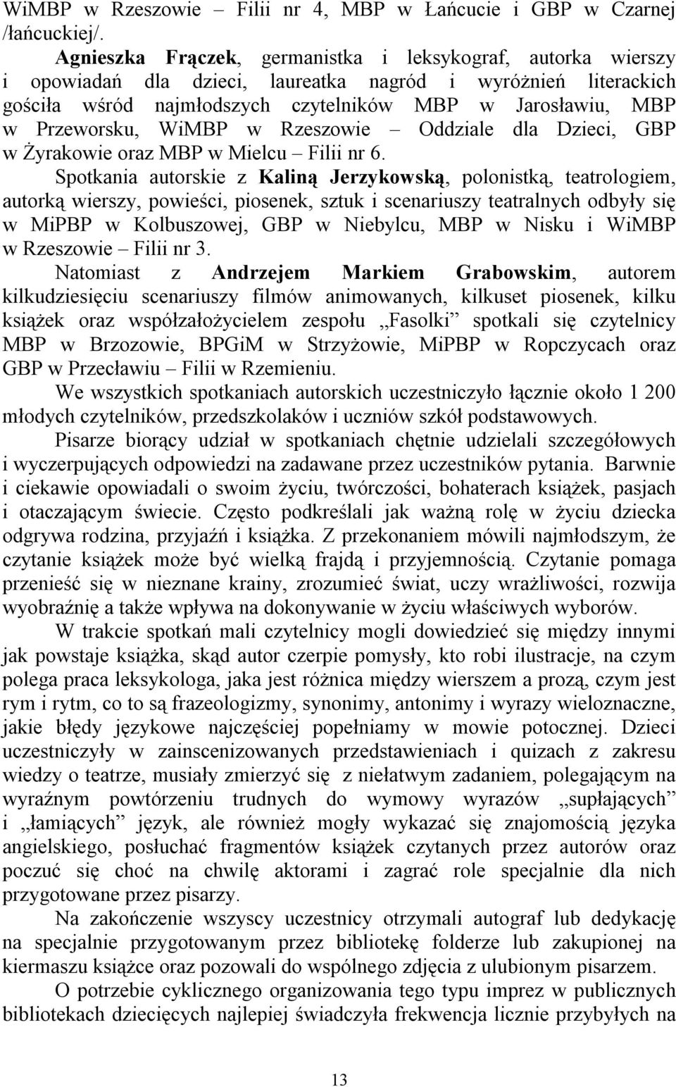 Przeworsku, WiMBP w Rzeszowie Oddziale, GBP w Żyrakowie oraz MBP w Mielcu Filii nr 6.