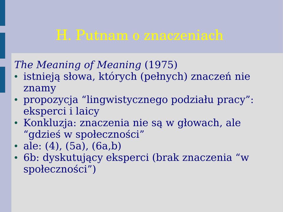 eksperci i laicy Konkluzja: znaczenia nie są w głowach, ale gdzieś w