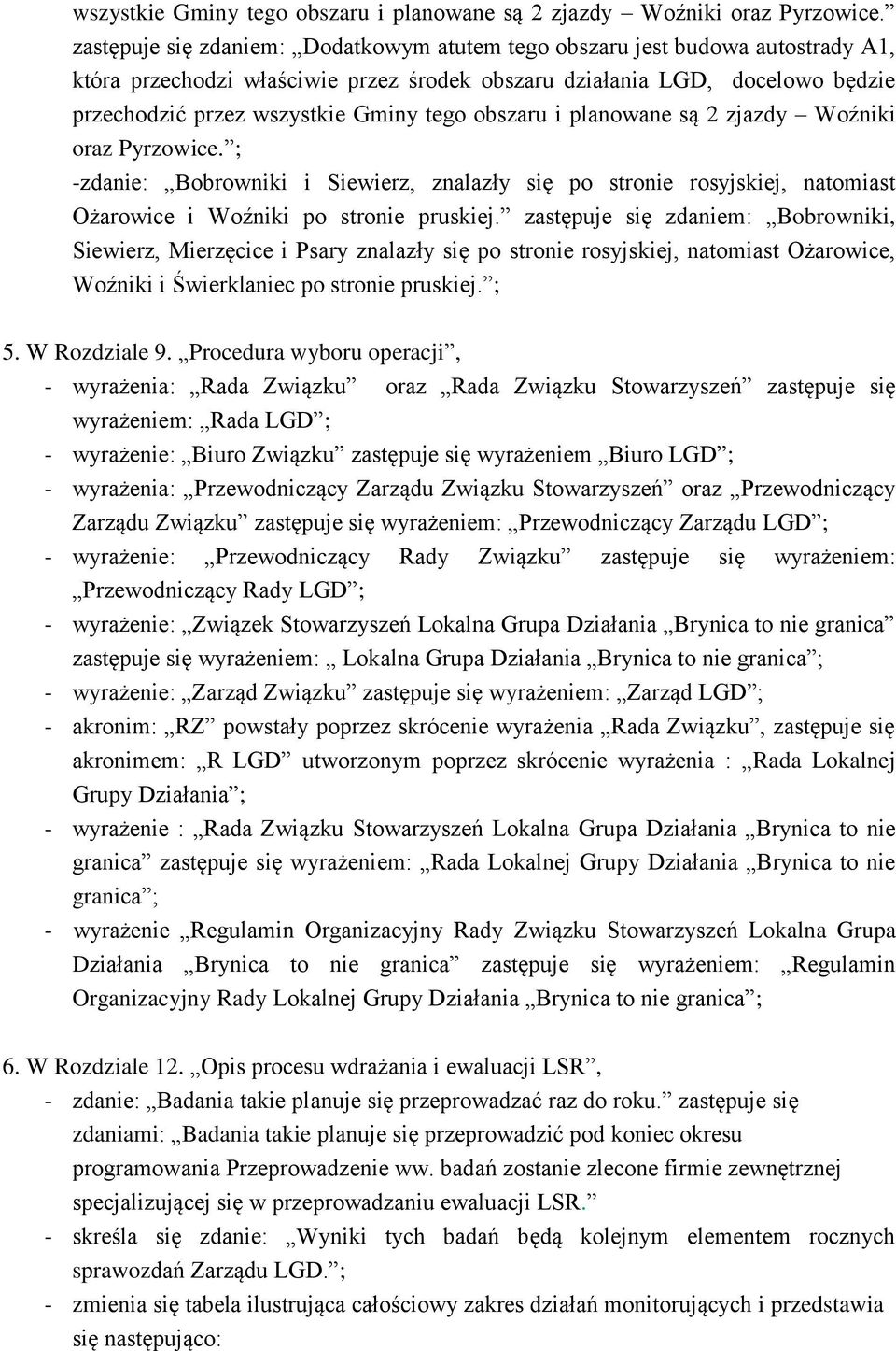 Bobrowniki i Siewierz, znalazły się po stronie rosyjskiej, natomiast Ożarowice i Woźniki po stronie pruskiej.