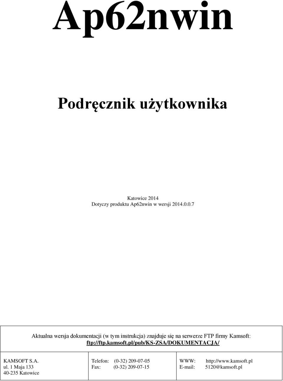 4.0.0.7 Aktualna wersja dokumentacji (w tym instrukcja) znajduje się na serwerze FTP firmy